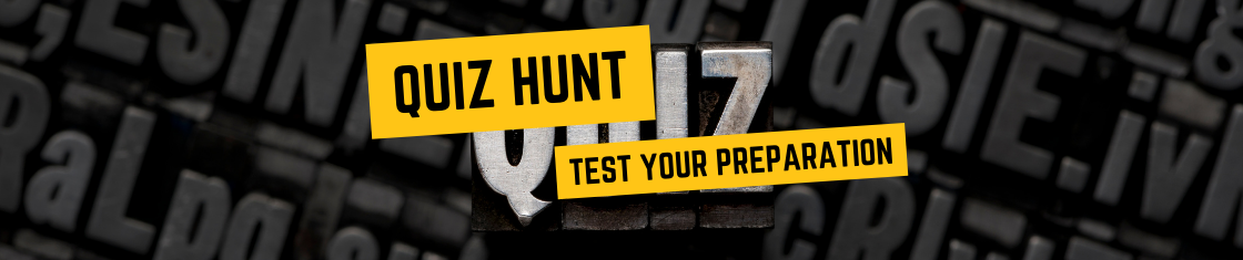 QUIZ HUNT | Test Your Preparation